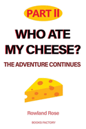 Who ate my cheese? The adventure continues: Part II