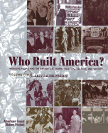 Who Built America?: Volume Two: From 1877 to Present