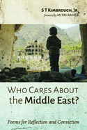 Who Cares about the Middle East?: Poems for Reflection and Conviction