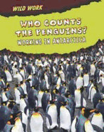 Who Counts the Penguins?: Working in Antarctica