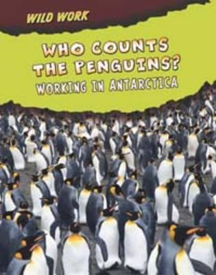 Who Counts the Penguins?: Working in Antarctica - Meinking, Mary