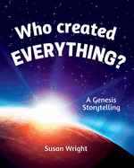 Who Created Everything?: A Genesis Storytelling