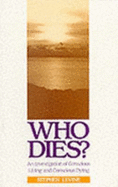 Who Dies?: Investigation of Conscious Living and Conscious Dying