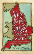 Who Do the English Think They Are?: From the Anglo-Saxons to Brexit