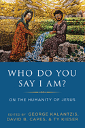 Who Do You Say I Am?: On the Humanity of Jesus