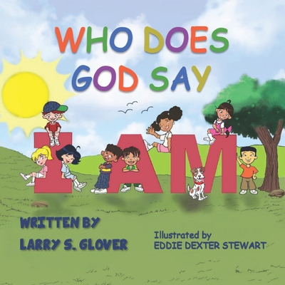 Who Does God Say I Am - Glover, Larry S