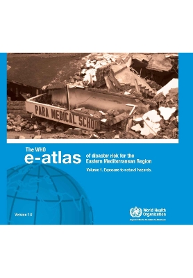 Who E-Atlas of Disaster Risk for Eastern Mediterranean Region CD-ROM - Who Regional Office for the Eastern Mediterranean, and Who Regional Office for the Eastern Mediterrean