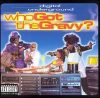 Who Got the Gravy? - Digital Underground