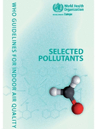 WHO Guidelines for Indoor Air Quality: Selected Pollutants