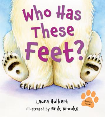 Who Has These Feet? - Hulbert, Laura