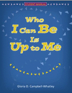 Who I Can Be is Up to Me: Spiral Binding - Campbell-Whatley, Gloria D.