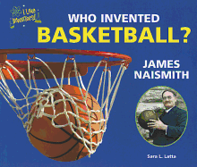 Who Invented Basketball? James Naismith