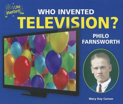 Who Invented Television? Philo Farnsworth - Carson, Mary Kay