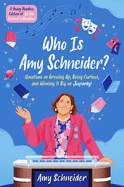 Who Is Amy Schneider?: Questions on Growing Up, Being Curious, and Winning It Big on Jeopardy! (a Young Readers Edition of in the Form of a Question)