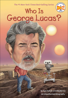 Who Is George Lucas? - Pollack, Pamela