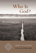 Who Is God?: The Soul's Road Home