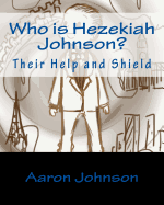 Who Is Hezekiah Johnson?: Their Help and Shield