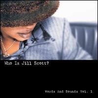 Who Is Jill Scott? Words and Sounds, Vol. 1 - Jill Scott