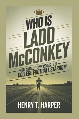 Who is Ladd McConkey: From small town roots to college football stardom - T Harper, Henry