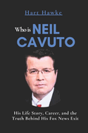 Who is Neil Cavuto: His Life Story, Career, and the Truth Behind His Fox News Exit