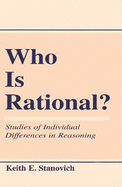 Who Is Rational?: Studies of Individual Differences in Reasoning