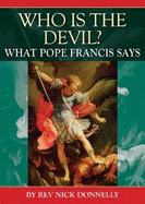 Who is the Devil?: What Pope Francis Says