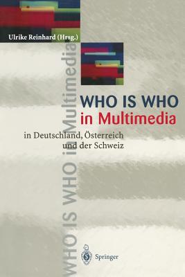 Who Is Who in Multimedia: In Deutschland, Osterreich Und Der Schweiz - Reinhard, Ulrike