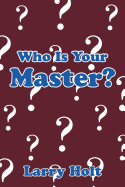 Who Is Your Master?