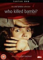 Who Killed Bambi? - Gilles Marchand