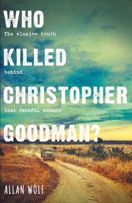 Who Killed Christopher Goodman?: Based on a True Crime - Wolf, Allan