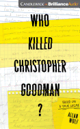 Who Killed Christopher Goodman?: Based on a True Crime