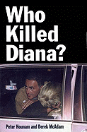 Who Killed Diana? - Hounan, Peter, and Hounam, Peter, and McAdam, Derek