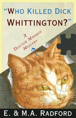 Who Killed Dick Whittington?: A Doctor Manson Mystery - Radford, E.