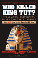 Who Killed King Tut?: Using Modern Forensics to Solve a 3,300-Year-Old Mystery