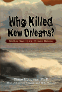 Who Killed New Orleans?: Mother Nature vs. Human Nature