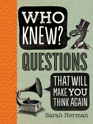 Who Knew?: Questions That Will Make You Think Again - Herman, Sarah