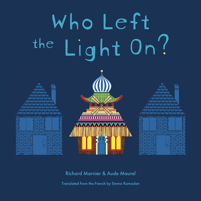 Who Left the Light On? - Marnier, Richard, and Ramadan, Emma (Translated by)
