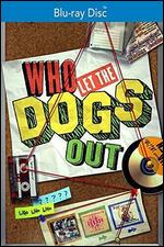 Who Let the Dogs Out [Blu-ray] - Brent Hodge