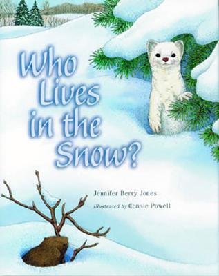 Who Lives in the Snow? - Jones, Jennifer Berry