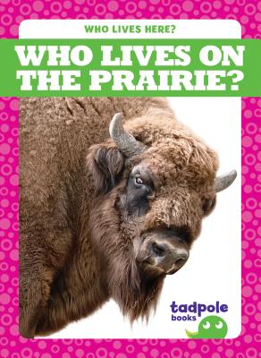Who Lives on the Prairie? - VanVoorst, Jennifer Fretland