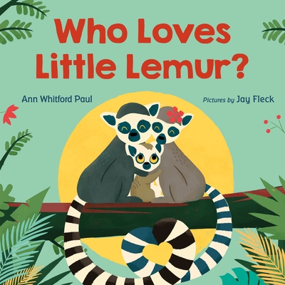 Who Loves Little Lemur? - Paul, Ann Whitford