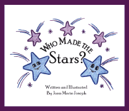 Who Made the Stars? - Joseph, Joan Marie