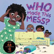 Who Made This Mess?: A Children's Picture Book with Positive Gentle Parenting Principles