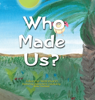 Who Made Us? - Weinmann, Julianne