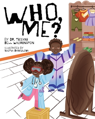 Who, Me? - Bell Washington, Tiffani, Dr.