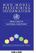 Who Model Prescribing Information: Drugs Used in Bacterial Infections