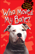 Who Moved My Bone?: A Guide for Multi-Dog Households