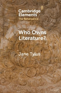 Who Owns Literature?: Early Modernity's Orphaned Texts