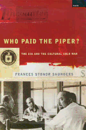 Who Paid the Piper?: The CIA and the Cultural Cold War