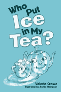 Who Put Ice in My Tea?